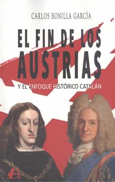 portada El fin de los Austrias y en Enfoque Histórico Catalán (in Spanish)