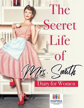 portada The Secret Life of Mrs. Smith Diary for Women (en Inglés)
