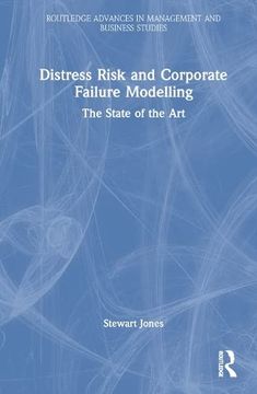 portada Distress Risk and Corporate Failure Modelling: The State of the art (Routledge Advances in Management and Business Studies) (en Inglés)
