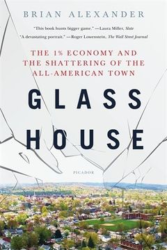 portada Glass House: The 1% Economy and the Shattering of the All-American Town