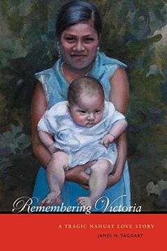 portada Remembering Victoria: A Tragic Nahuat Love Story 