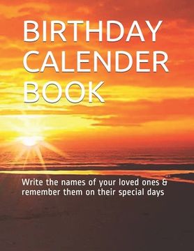 portada Birthday Calender Book: Write the names of your loved ones & remember them on their special days (en Inglés)
