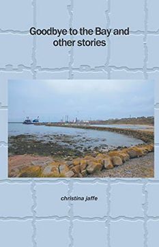 portada Goodbye to the bay and Other Stories (en Inglés)
