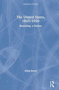 portada The United States, 1865-1920: Reuniting a Nation (en Inglés)