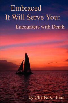 portada embraced it will serve you: encounters with death (en Inglés)