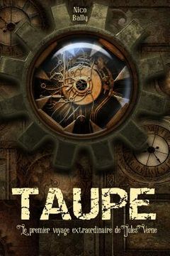portada Taupe: Le premier voyage extraordinaire de Jules Verne (en Francés)