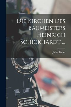 portada Die Kirchen Des Baumeisters Heinrich Schickhardt ... (en Alemán)