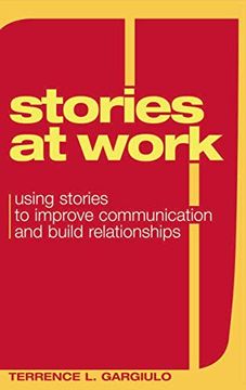 portada Stories at Work: Using Stories to Improve Communication and Build Relationships (en Inglés)