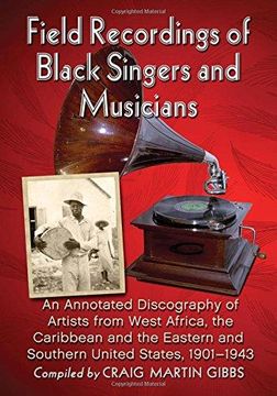 portada Field Recordings of Black Singers and Musicians: A Discography of Artists from West Africa, the Caribbean and the Eastern and Southern United States 1901-1943 (in English)