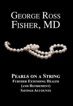 portada Pearls on a String: Further Extending Health (and Retirement) Savings Accounts (en Inglés)