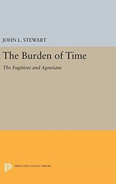 portada The Burden of Time: The Fugitives and Agrarians (Princeton Legacy Library) (in English)