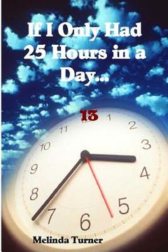 portada If I Only Had 25 Hours in a Day... (en Inglés)