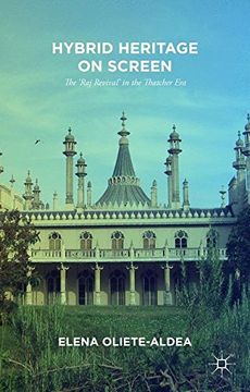 portada Hybrid Heritage on Screen: The ‘Raj Revival’ in the Thatcher Era