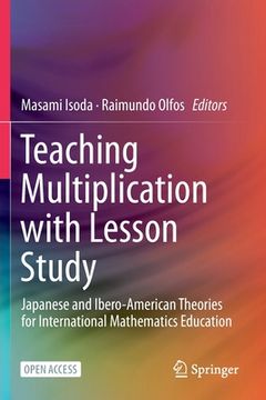 portada Teaching Multiplication with Lesson Study: Japanese and Ibero-American Theories for International Mathematics Education