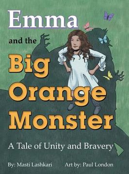 portada Emma and the Big Orange Monster: A Tale of Unity and Bravery (en Inglés)