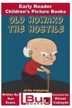 portada Old Howard the Hostile - Early Reader - Children's Picture Books (en Inglés)