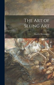 portada The Art of Seeing Art (en Inglés)