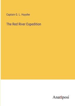 portada The Red River Expedition (en Inglés)