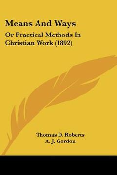 portada means and ways: or practical methods in christian work (1892) (en Inglés)