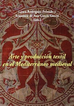 portada Arte y Producción Textil en el Mediterráneo Medieval