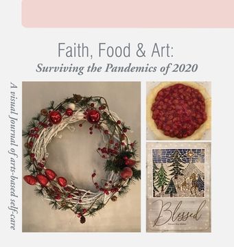 portada Faith, Food & Art: Surviving the Pandemics of 2020 (in English)