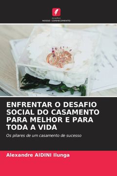 portada Enfrentar o Desafio Social do Casamento Para Melhor e Para Toda a Vida