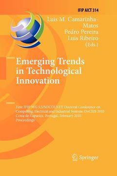 portada emerging trends in technological innovation: first ifip wg 5.5/socolnet doctoral conference on computing, electrical and industrial systems, doceis 20 (in English)