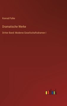 portada Dramatische Werke: Dritter Band: Moderne Gesellschaftsdramen I (en Alemán)