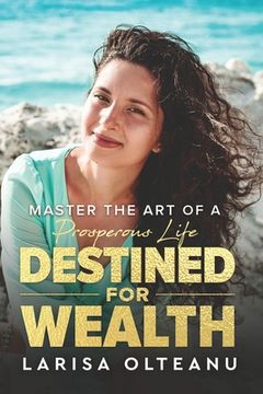 portada Destined for Wealth: Master the Art of a Prosperous Life (en Inglés)