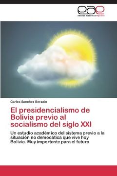 portada El Presidencialismo de Bolivia Previo Al Socialismo del Siglo XXI