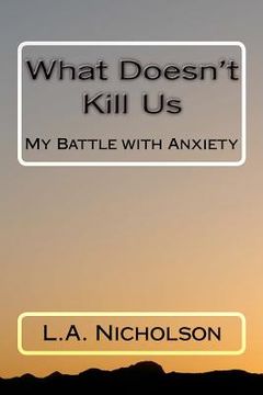 portada what doesn't kill us: my battle with anxiety (in English)