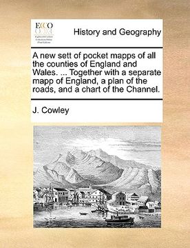 portada a new sett of pocket mapps of all the counties of england and wales. ... together with a separate mapp of england, a plan of the roads, and a chart (en Inglés)