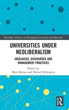 portada Universities Under Neoliberalism (Routledge Advances in Management Learning and Education) (en Inglés)