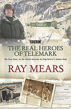 portada Real Heroes Of Telemark: The True Story Of The Secret Mission To Stop Hitler s Atomic Bomb (en Inglés)