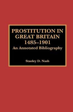 portada prostitution in great britain, 1485-1901: an annotated bibliography (en Inglés)