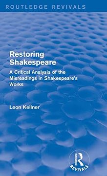 portada Restoring Shakespeare: A Critical Analysis of the Misreadings in Shakespeare's Works (Routledge Revivals) (en Inglés)