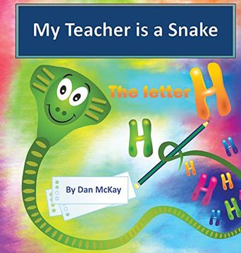 portada My Teacher is a Snake the Letter h (en Inglés)