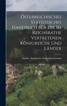 portada Österreichisches Statistisches Handbuch Für Die Im Reichsrathe Vertretenen Königreiche Und Länder (en Alemán)