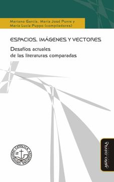portada Espacios, Imágenes y Vectores: Desafíos Actuales de las Literaturas Comparadas (in Spanish)