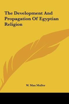 portada the development and propagation of egyptian religion the development and propagation of egyptian religion (in English)