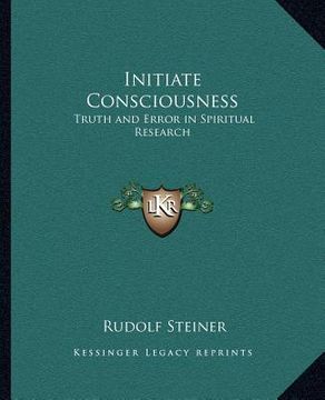 portada initiate consciousness: truth and error in spiritual research (in English)