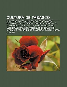 portada cultura de tabasco: museos de tabasco, universidades de tabasco, pueblo chontal de tabasco, danzas de tabasco, el colegio de la frontera s