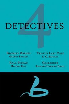 portada 4 Detectives: Bromley Barnes / Trent's Last Stand / Kala Persad / Gallagher (in English)