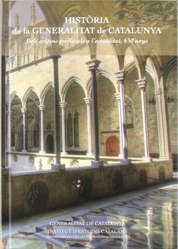 portada Historia de la Generalitat de Catalunya: Dels Origens Medievals a L'actualitat, 650 Anys (en Catalá)