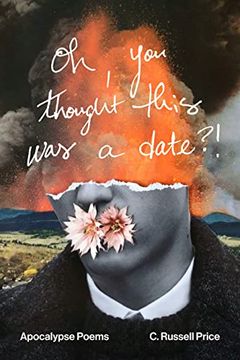 portada Oh, you Thought This was a Date? Apocalypse Poems (en Inglés)