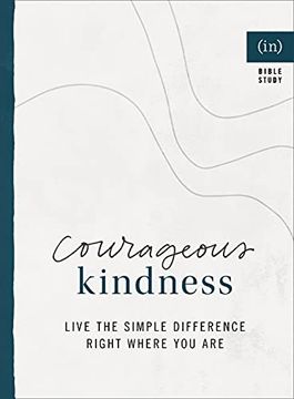 portada Courageous Kindness: Live the Simple Difference Right Where you are (en Inglés)