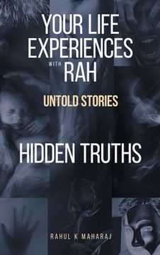 portada Your Life Experiences with Rah: Untold Stories "Hidden Truths" (in English)