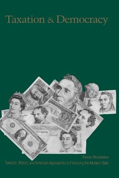 portada Taxation and Democracy: Swedish, British and American Approaches to Financing the Modern State (en Inglés)