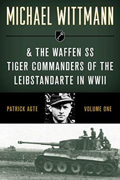 portada Michael Wittmann & the Waffen ss Tiger Commanders of the Leibstandarte in Wwii (in English)