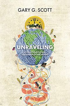 portada Unraveling: A Collection in Poem and Personal Perception (en Inglés)